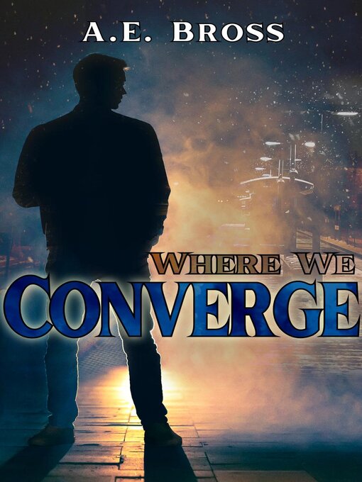 Title details for Where We Converge by A.E. Bross - Wait list